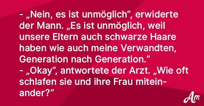 Der Vater fand heraus, dass sein neugeborener Sohn rote Haare hatte. Aber der Arzt hatte eine tolle Erklärung